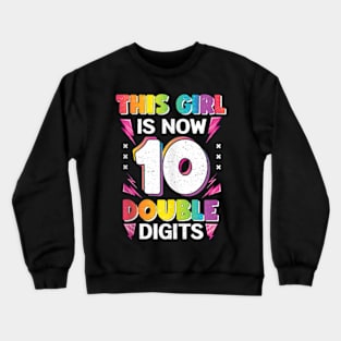 This Girl Is Now 10 Double 10th birthday Crewneck Sweatshirt